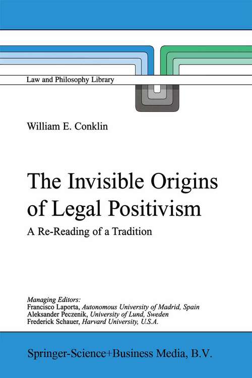 Book cover of The Invisible Origins of Legal Positivism: A Re-Reading of a Tradition (2001) (Law and Philosophy Library #52)