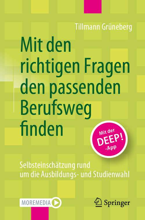 Book cover of Mit den richtigen Fragen den passenden Berufsweg finden: Selbsteinschätzung rund um die Ausbildungs- und Studienwahl (2. Aufl. 2023)