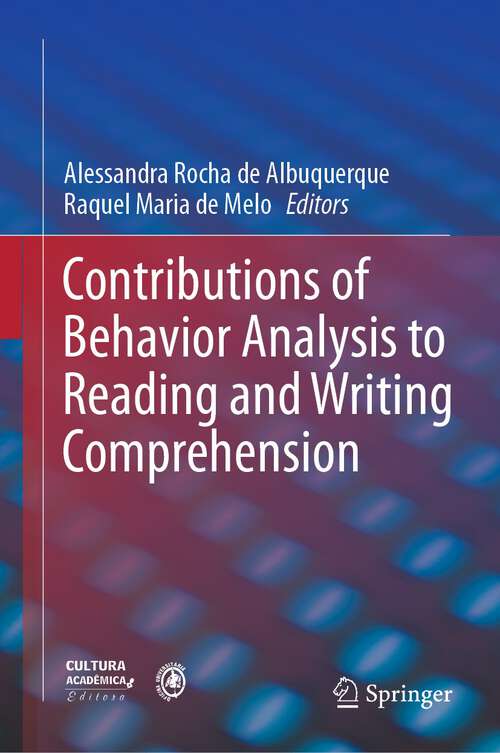 Book cover of Contributions of Behavior Analysis to Reading and Writing Comprehension (1st ed. 2023)