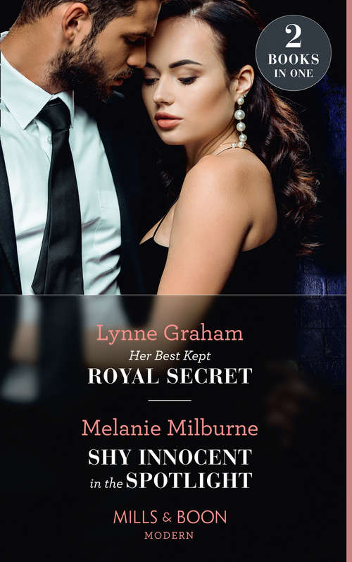 Book cover of Her Best Kept Royal Secret / Shy Innocent In The Spotlight (Heirs for Royal Brothers) / Shy Innocent in the Spotlight (The Scandalous Campbell Sisters) (Mills & Boon Modern): Her Best Kept Royal Secret (heirs For Royal Brothers) / Shy Innocent In The Spotlight (the Scandalous Campbell Sisters) (ePub edition)