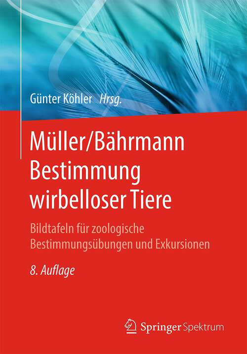 Book cover of Müller/Bährmann Bestimmung wirbelloser Tiere: Bildtafeln für zoologische Bestimmungsübungen und Exkursionen (8. Aufl. 2022)
