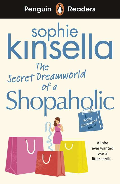 Book cover of Penguin Readers Level 3: The Secret Dreamworld Of A Shopaholic (ELT Graded Reader)