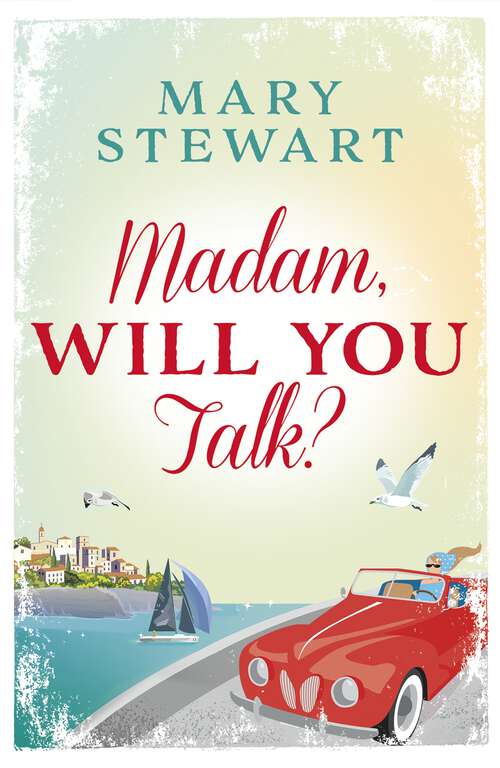 Book cover of Madam, Will You Talk?: The modern classic by the queen of romantic suspense (Rediscovered Classics Ser.)