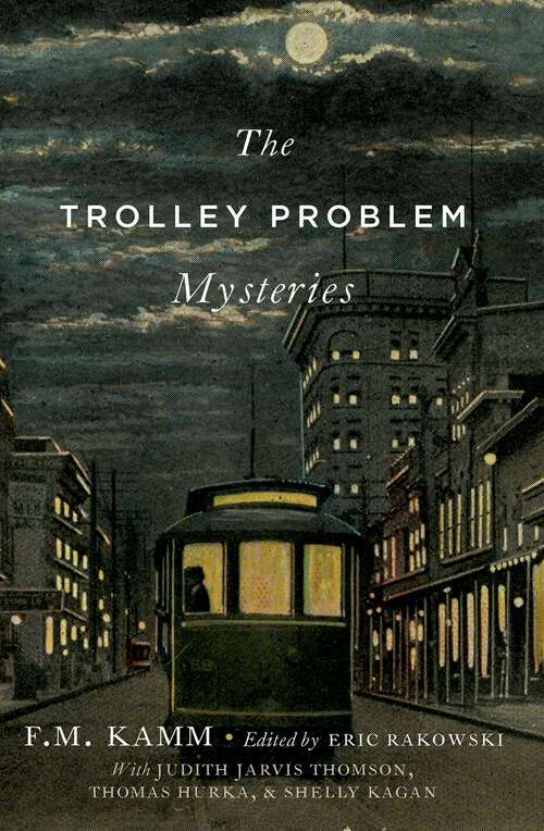 Book cover of The Trolley Problem Mysteries (The Berkeley Tanner Lectures)