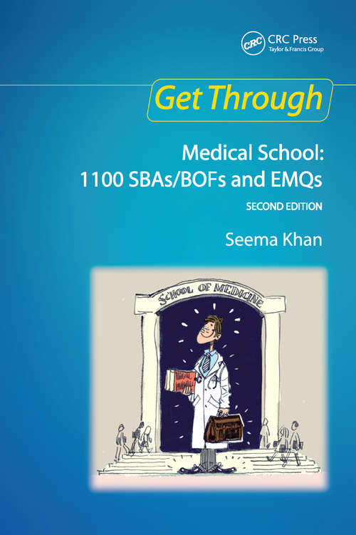 Book cover of Get Through Medical School: 1100 SBAs/BOFs and EMQs, 2nd edition (2)
