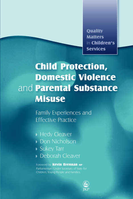Book cover of Child Protection, Domestic Violence and Parental Substance Misuse: Family Experiences and Effective Practice (PDF)