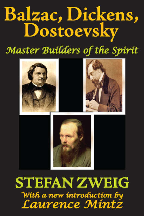 Book cover of Balzac, Dickens, Dostoevsky: Master Builders of the Spirit