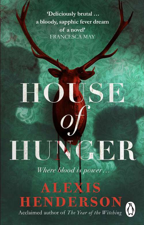 Book cover of House of Hunger: the shiver-inducing, skin-prickling, mouth-watering feast of a Gothic novel