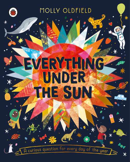 Book cover of Everything Under the Sun: a curious question for every day of the year