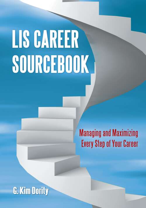 Book cover of LIS Career Sourcebook: Managing and Maximizing Every Step of Your Career