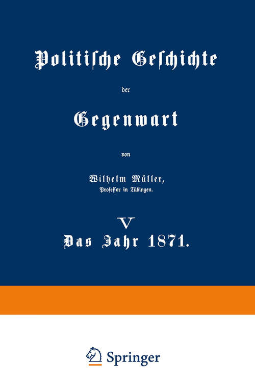 Book cover of Politische Geschichte der Gegenwart: V Das Jahr 1871 (1872)