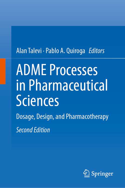 Book cover of ADME Processes in Pharmaceutical Sciences: Dosage, Design, and Pharmacotherapy (2nd ed. 2024)