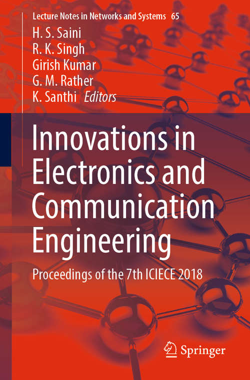 Book cover of Innovations in Electronics and Communication Engineering: Proceedings of the 7th ICIECE 2018 (1st ed. 2019) (Lecture Notes in Networks and Systems #65)