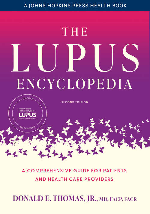 Book cover of The Lupus Encyclopedia: A Comprehensive Guide For Patients And Health Care Providers (2) (A\johns Hopkins Press Health Book Ser.)
