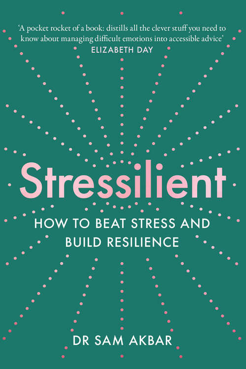 Book cover of Stressilient: How To Beat Stress And Build Resilience