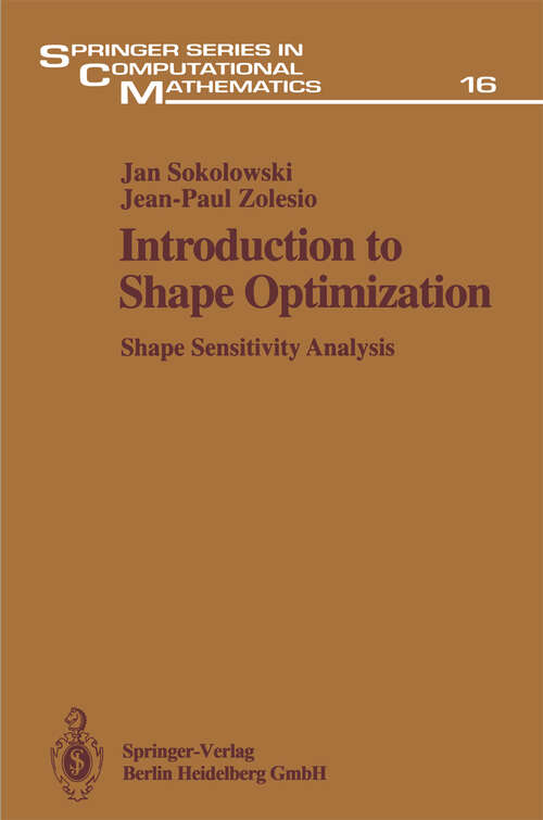 Book cover of Introduction to Shape Optimization: Shape Sensitivity Analysis (1992) (Springer Series in Computational Mathematics #16)