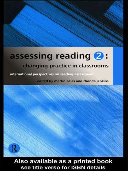Book cover of Assessing Reading 2: Changing Practice In Classrooms : International Perspectives On Reading Assessment (International Perspective On Reading Assessment Ser.)