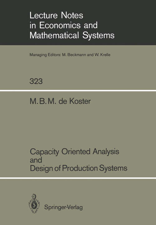 Book cover of Capacity Oriented Analysis and Design of Production Systems (1989) (Lecture Notes in Economics and Mathematical Systems #323)