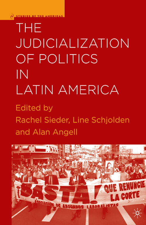 Book cover of The Judicialization of Politics in Latin America (1st ed. 2005) (Studies of the Americas)