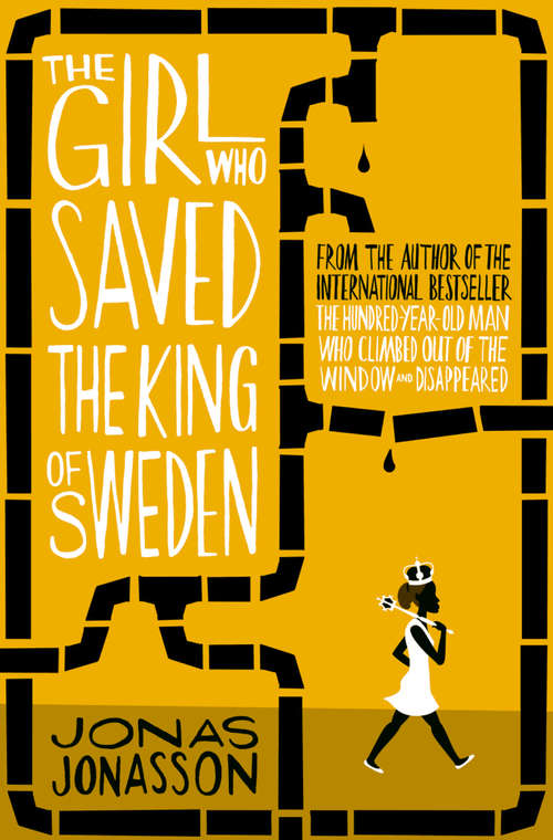 Book cover of The Girl Who Saved the King of Sweden: The Hundred-year-old Man Who Climbed Out Of The Window And Disappeared (ePub edition)