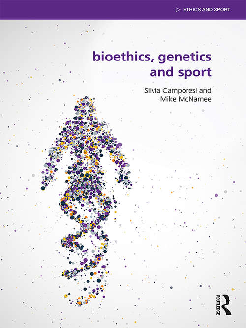 Book cover of Bioethics, Genetics and Sport (Ethics and Sport)
