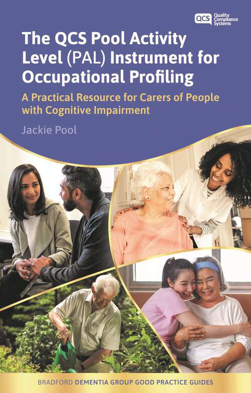 Book cover of The QCS Pool Activity Level: A Practical Resource for Carers of People with Cognitive Impairment Fifth Edition (University of Bradford Dementia Good Practice Guides)