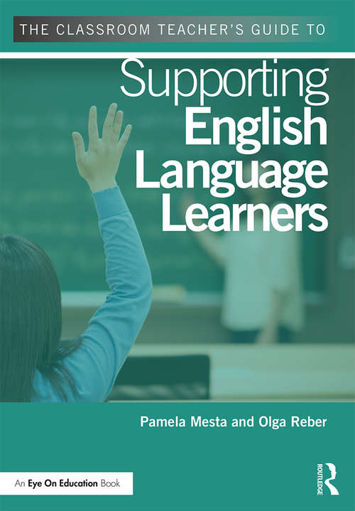 Book cover of The Classroom Teacher's Guide to Supporting English Language Learners