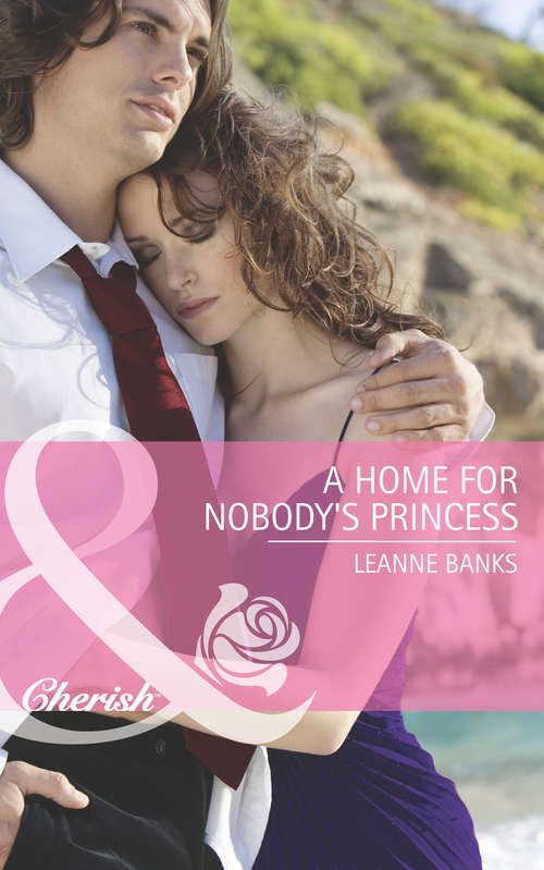Book cover of A Home for Nobody's Princess: A Home For Nobody's Princess / The Rancher's Housekeeper / Prince Daddy And The Nanny (ePub First edition) (Royal Babies #2)