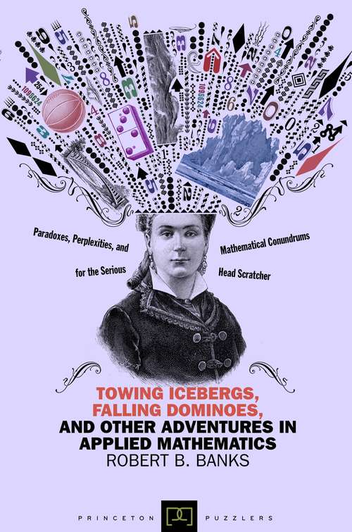 Book cover of Towing Icebergs, Falling Dominoes, and Other Adventures in Applied Mathematics