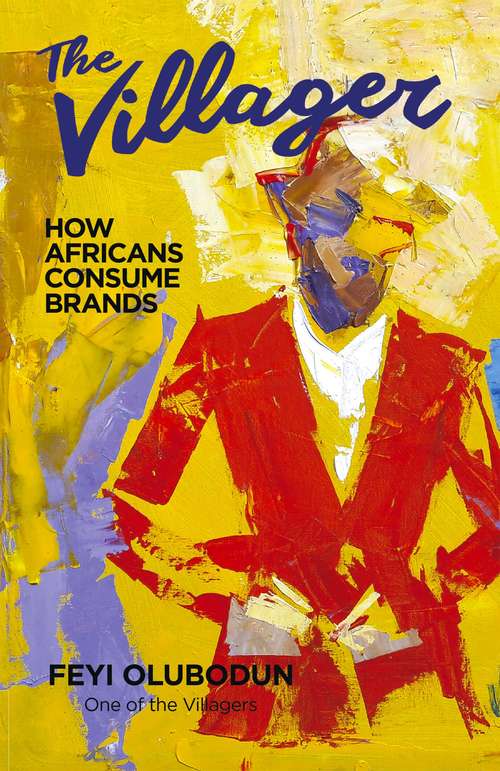 Book cover of The Villager: How Africans Consume Brands