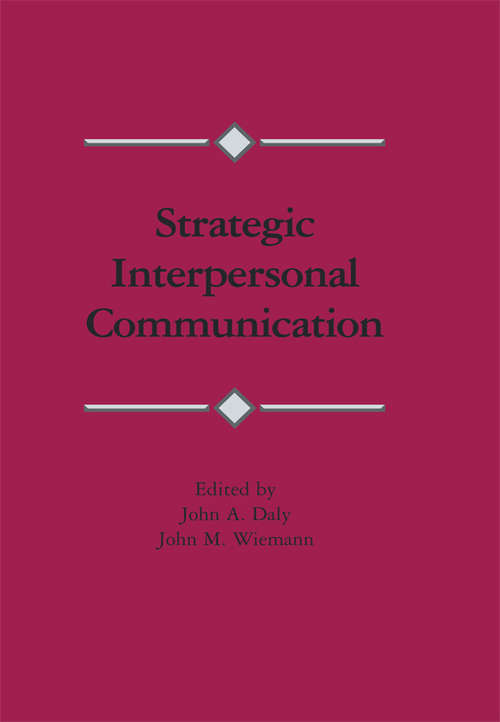 Book cover of Strategic Interpersonal Communication (Interpersonal Communication Ser.)