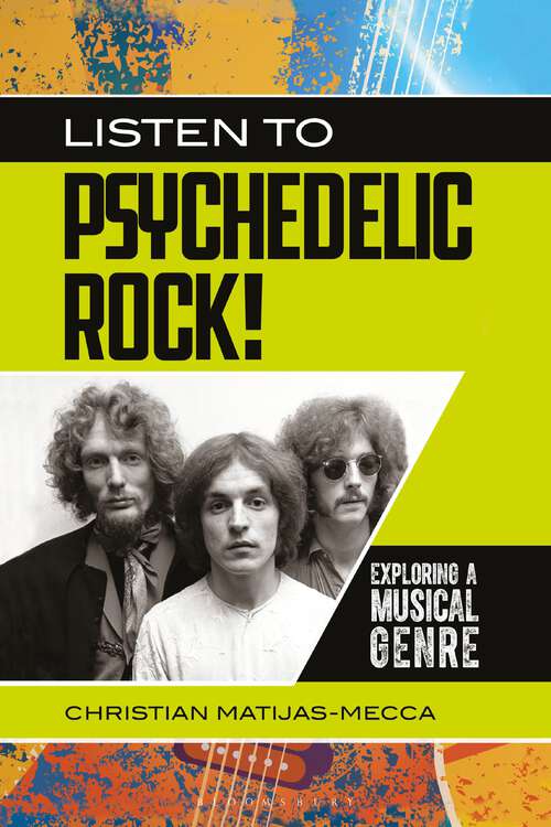 Book cover of Listen to Psychedelic Rock!: Exploring a Musical Genre (Exploring Musical Genres)