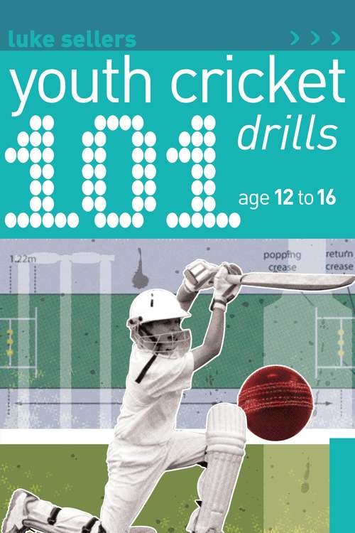 Book cover of 101 Youth Cricket Drills Age 12-16 (101 Drills Ser.)
