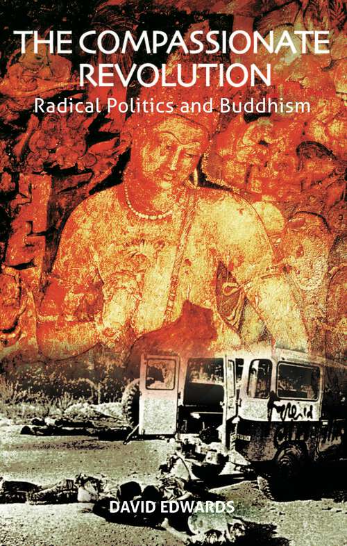 Book cover of The Compassionate Revolution: Radical Politics and Buddhism