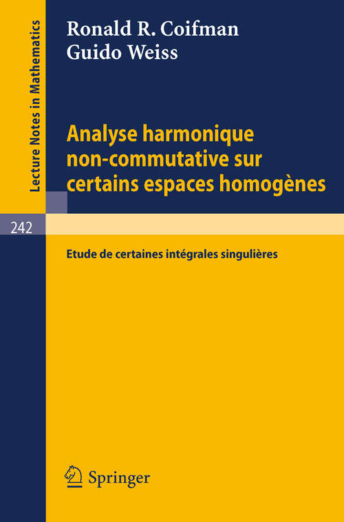 Book cover of Analyse Harmonique Non-Commutative sur Certains Espaces Homogènes: Etude de Certaines Intégrales Singulières (1971) (Lecture Notes in Mathematics #242)