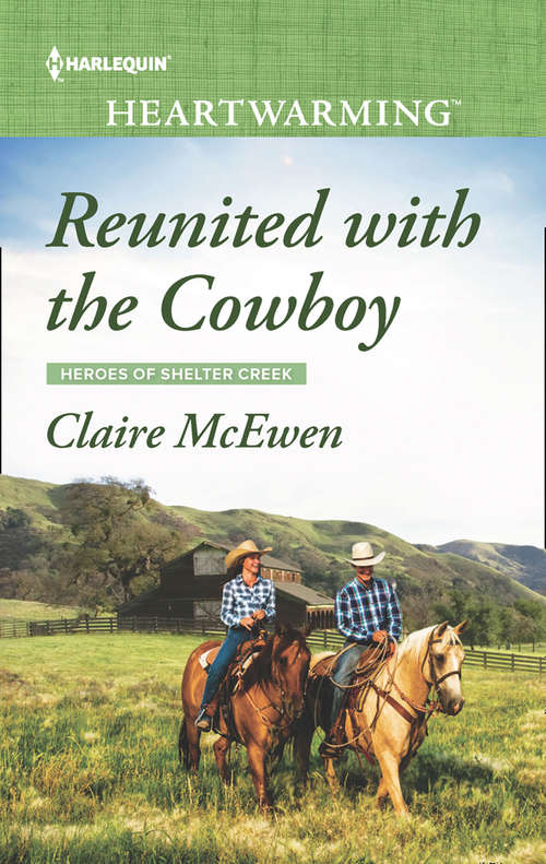 Book cover of Reunited With The Cowboy (ePub edition) (Heroes of Shelter Creek #1)