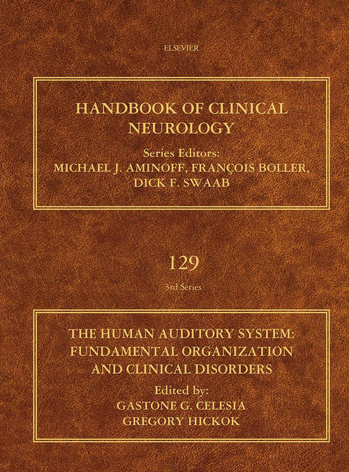 Book cover of The Human Auditory System: Fundamental Organization and Clinical Disorders (ISSN: Volume 129)
