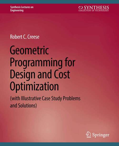 Book cover of Geometric Programming for Design and Cost Optimization (Synthesis Lectures on Engineering, Science, and Technology)