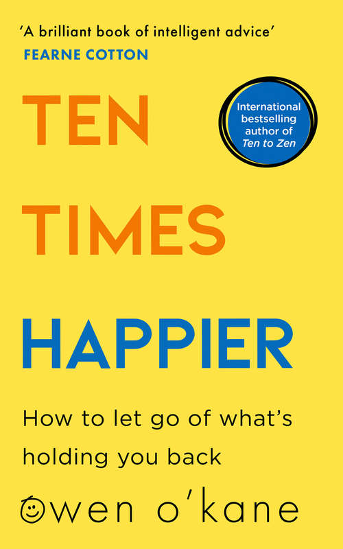 Book cover of Ten Times Happier: How to Let Go of What’s Holding You Back (ePub edition)
