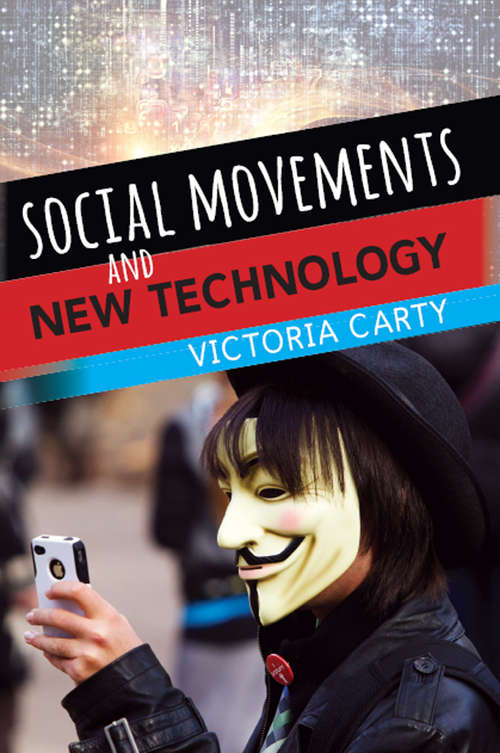 Book cover of Social Movements and New Technology: Social Movements, New Technology, And Electoral Politics (Routledge Studies In Science, Technology And Society Ser.)