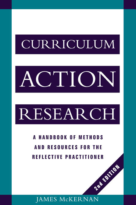 Book cover of Curriculum Action Research: A Handbook of Methods and Resources for the Reflective Practitioner