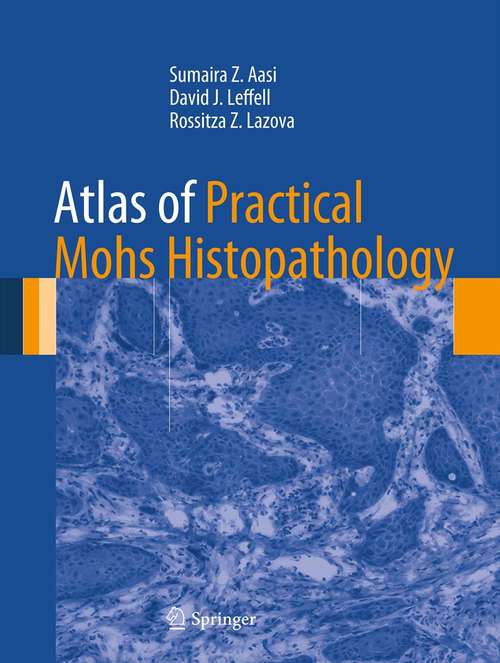 Book cover of Atlas of Practical Mohs Histopathology (2013)