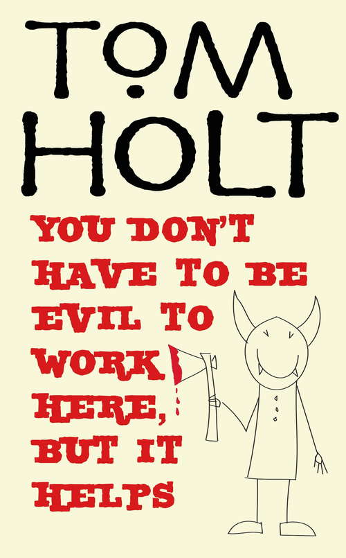 Book cover of You Don't Have To Be Evil To Work Here, But It Helps