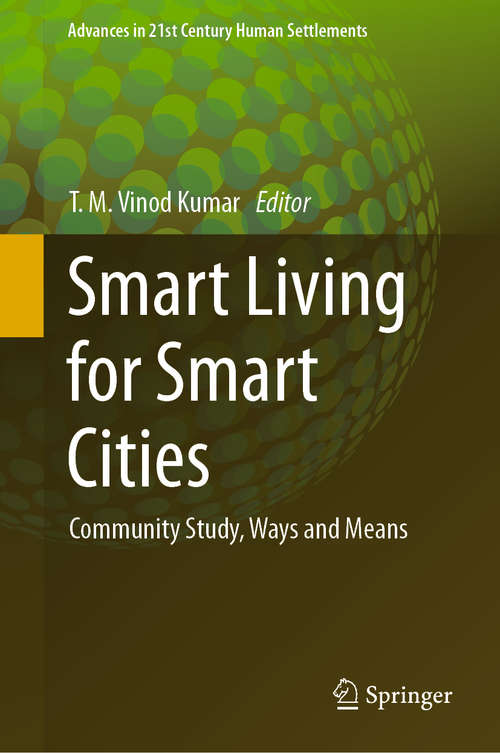 Book cover of Smart Living for Smart Cities: Community Study, Ways and Means (1st ed. 2020) (Advances in 21st Century Human Settlements)