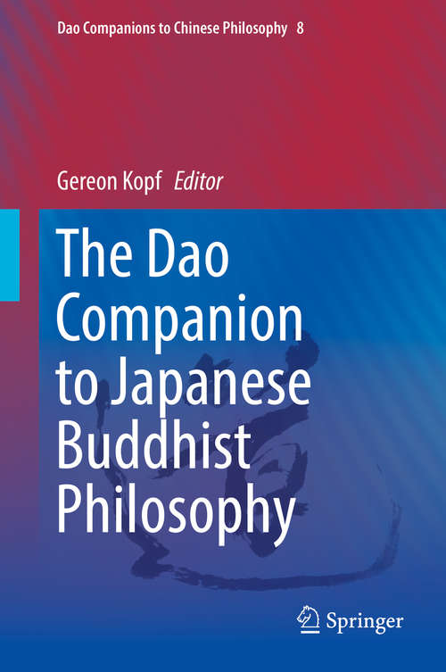 Book cover of The Dao Companion to Japanese Buddhist Philosophy (1st ed. 2019) (Dao Companions to Chinese Philosophy #8)