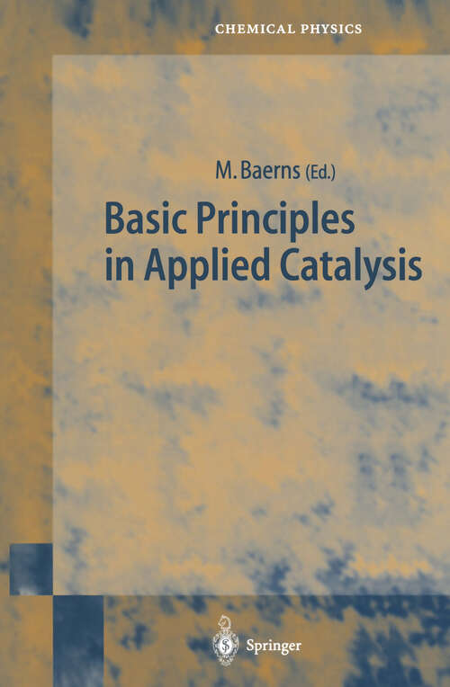 Book cover of Basic Principles in Applied Catalysis (2004) (Springer Series in Chemical Physics #75)