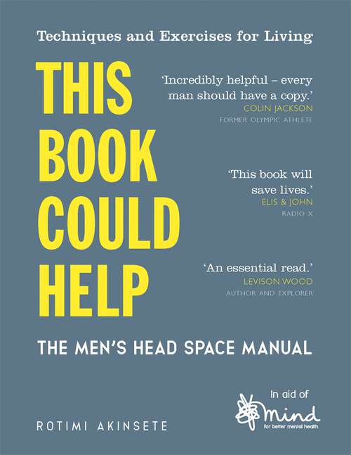 Book cover of This Book Could Help: The Men's Head Space Manual – Techniques and Exercises for Living