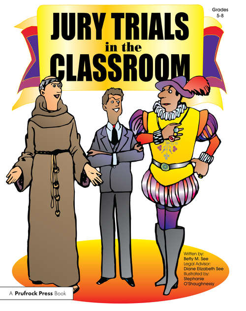Book cover of Jury Trials in the Classroom: Grades 5-8