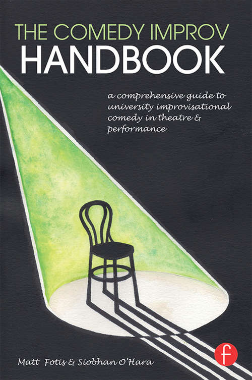 Book cover of The Comedy Improv Handbook: A Comprehensive Guide to University Improvisational Comedy in Theatre and Performance