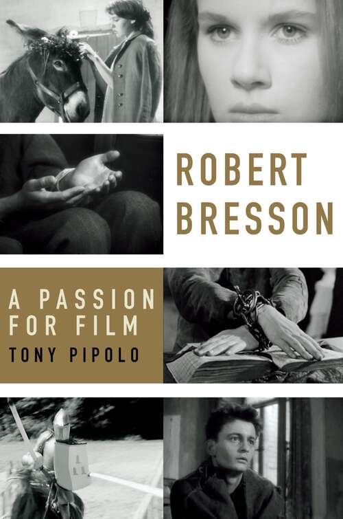Book cover of Robert Bresson: A Passion for Film